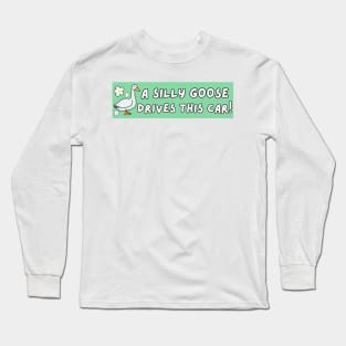 A Silly Goose Drives This Car, Funny Meme Bumper Long Sleeve T-Shirt